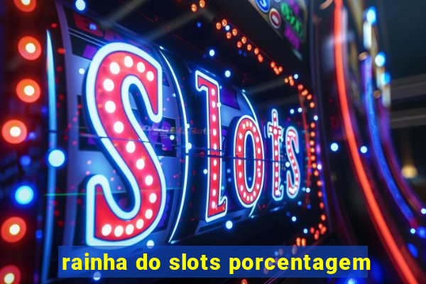 rainha do slots porcentagem